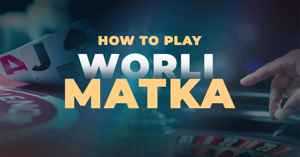 how to play worli matka