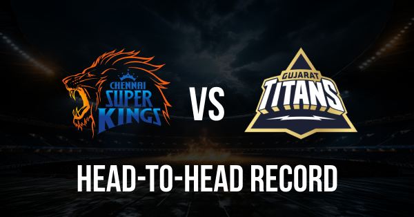 CSK vs GT Head-to-Head Record in IPL