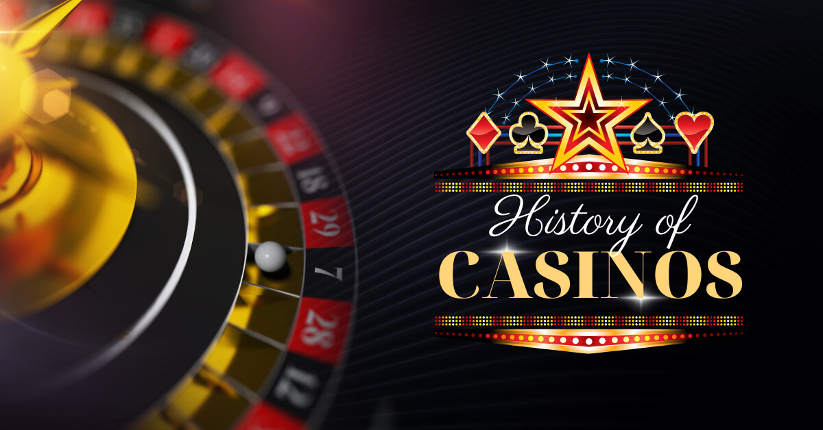 History of Casinos